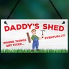 RED OCEAN Daddy's Shed Where Things Get Fixed Eventually Novelty