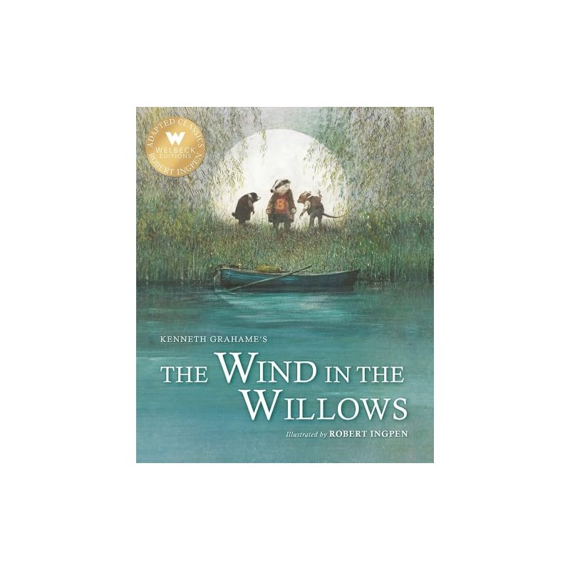 The Wind in the Willows: A Robert Ingpen Illustrated Classic