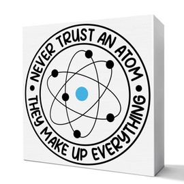 Funny Physics Teacher Gifts for Women Men, Students Christmas Birthday Chemistry Gift Science Teacher Professor Teacher's Day Office Cubicle Desk Decor, Never Trust an Atom They Make up Everything