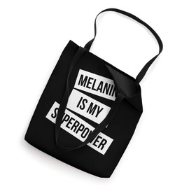 Melanin Is My Superpower That Melanin Tho Black Owned Tote Bag