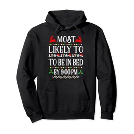 Most Likely To Be In Bed By 9:00 Pm Family Christmas Holiday Pullover Hoodie