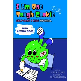 I Am One Tough Cookie: Self-Care 4 Kids Journal with Affirmations