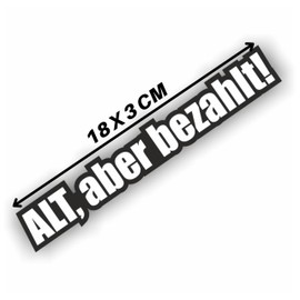 Folien-Zentrum - Alt Aber Bezahlt 18 x 3 cm - High-Quality Car Tuning Sticker - OEM & JDM Car Sticker - Funny Stickers for Car - Stickerbomb - Car Sticker Made in Germany 228 (1)