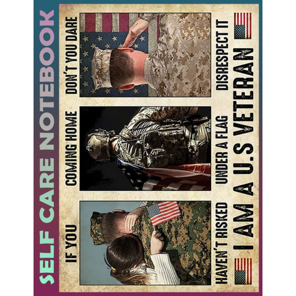Self Care Notebook: I am a US veteran My Self-Care,