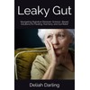 Leaky Gut: Navigating Digestive Diseases: Science -Based Solutions for Healing,