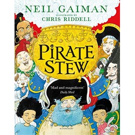 Pirate Stew: The show-stopping new picture book from Neil Gaiman and Chris Riddell: The show-stopping picture book from Neil Gaiman and Chris Riddell