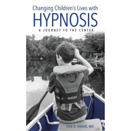 Changing Children's Lives With Hypnosis: A Journey To The Center