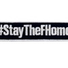 #StayTheFHome Embroidered Patch with Hook and Loop Bands White Black