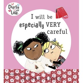 Charlie and Lola: I Will Be Especially Very Careful