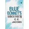 Blue Bonnet's Ranch Party