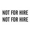 (Pair) NOT for HIRE Stickers/Decals 2"X9" Black on White Background