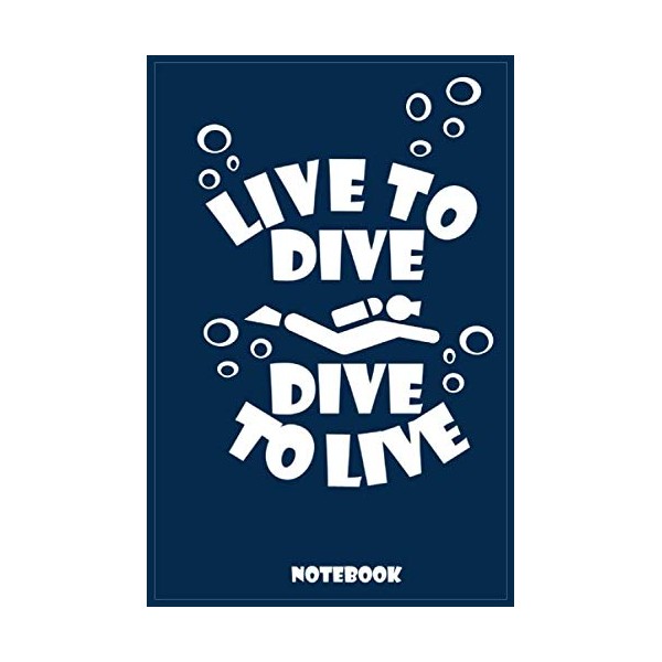 Scuba-diving Notebook Journal, Live to Dive & Dive to Live,