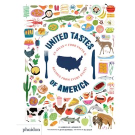 United Tastes of America: An Atlas of Food Facts & Recipes from Every State!