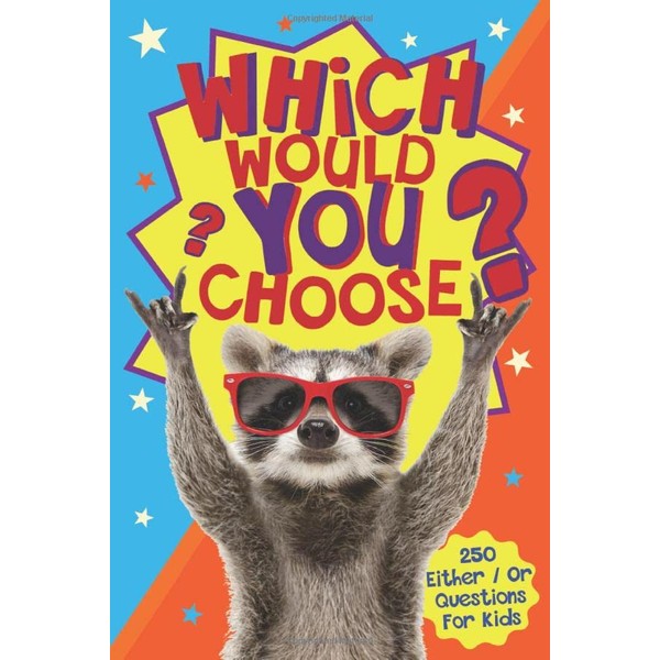 Which Would You Choose?: A children's 'either / or' silly