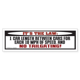 CafePress Anti Tailgating Bumper Sticker 10"x3" Rectangle Vinyl Bumper Sticker Car Decal