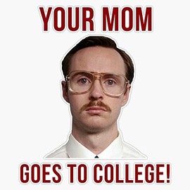 Napolean Dynamite Kip Your Mom Goes To College Bumper Sticker Vinyl Decal 5 inches