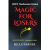 Magic for Losers: Money SHIFT Companion Guide