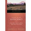 Living in His Sufficiency: Learn How Christ is Sufficient for