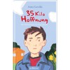 35 Kilo Hoffnung: Mitreißendes Kinderbuch der preisgekrönten Autorin Anna Gavalda