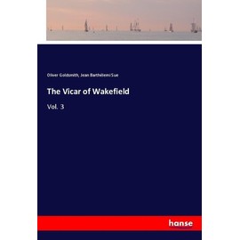 The Vicar of Wakefield: Vol. 3