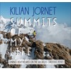 Summits of My Life: Daring Adventures on the World's Greatest
