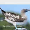 Kackende Vögel: Ein scheißlustiger Bildband