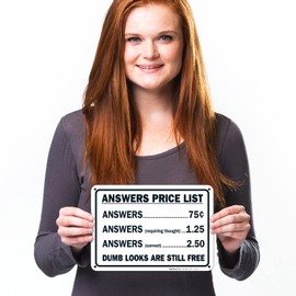 Sigo Signs Answers Price List Sign, Funny Sign, 10x7 Inches, 55 mil Thick HDPS (high Density polystyrene), Made in USA