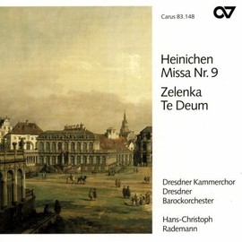 Heinichen: Mass no 9; Zelenka: Te Deum /Dresdner Kammerchor · Dresden Baroque Orchestra · Rademann