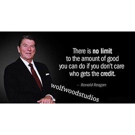 WOLFWOOD STUDIOS 11x14 FAMOUS PRESIDENT REAGAN THERE IS NO LIMIT TO THE AMOUNT OF GOOD YOU CAN DO ... QUOTE PHOTO