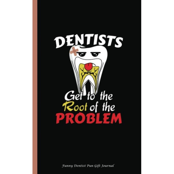Funny Dentist Pun Gift Journal - Dentist Get to the