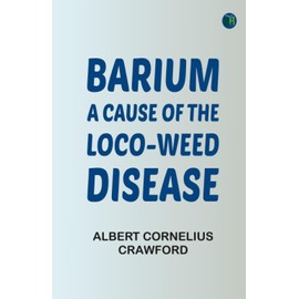 Barium: A Cause of the Loco-Weed Disease