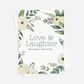 Wedding Card for Bride and Groom – Love and Laughter and Happily Ever After – Floral Card in white and green, includes Envelope
