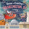 Santa Is Coming to Washington, D.C.: A Christmas Adventure Tale