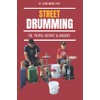 Street Drumming: The People, History, & Grooves