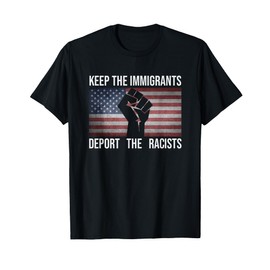 Keep The Immigrants Deport The Racists Vintage American Flag Women Men T-Shirt