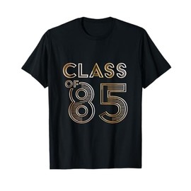 Class of 85s Class of 1985 Reunion Vintage Quote T-Shirt