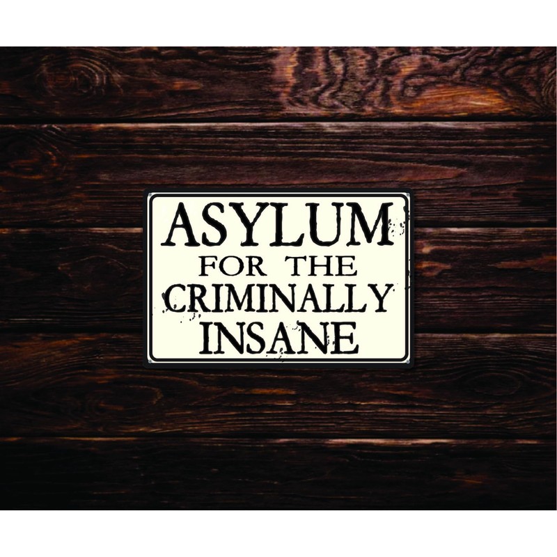 Asylum For The Criminally Insane 12" x 8" Tin Sign