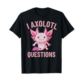 Cute Pink Axolotl I Axolotl Questions Funny Axolotl Boy Kids T-Shirt