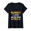 Millwrights Have Big Strong Tools Millwright V-Neck T-Shirt