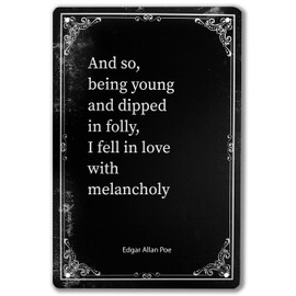 IRISVITA Metal Sign, And So, being young and dipped in folly, I fell in love with melancholy, Edgar Allan Poe Quote Sign, Black Gothic Decor,Gift for Poetry,Goth Fans