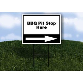 BBQ Pit Stop Here Black White Right Arrow Single Sided 18x24 in Yard Road Sign w/Stand