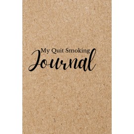 My Quit Smoking Journal: Your 30 day quit smoking plan