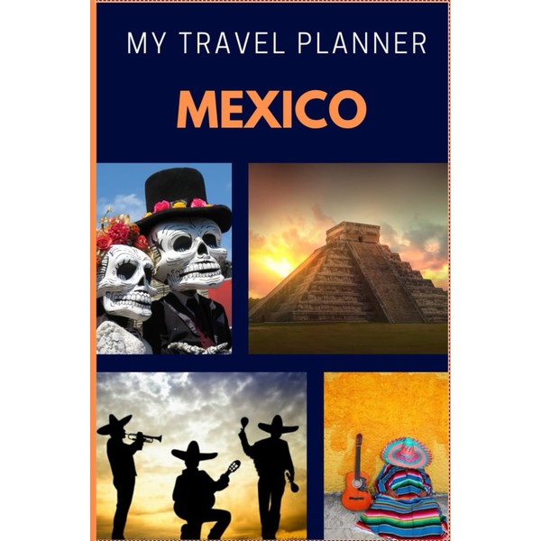 My Travel Planner MEXICO: Why your traval planner is hotter