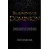 Blueprints of Dominion