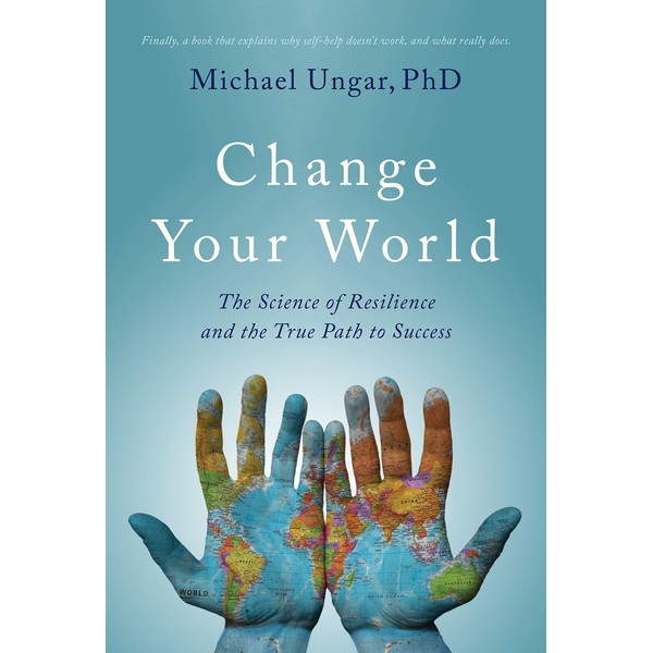 Change Your World: The Science of Resilience and the True