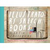 Illustrators' Sketchbooks: Inside the Creative Processes of 60 Iconic and