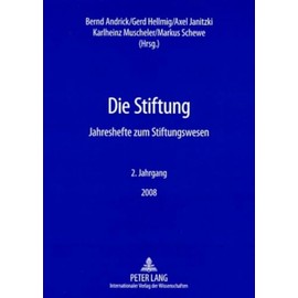 Die Stiftung: Jahreshefte zum Stiftungswesen- 2. Jahrgang / 2008