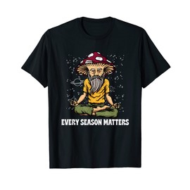 Every Season Matters Motivational Quote Life Quotes T-Shirt