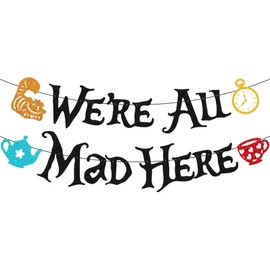 Wasise Mad Hatter Tea Party Decorations - Afternoon Tea Decorations, Alice in Wonderland Decoration, "We're All Mad Here" Party Banner, DIY Hanging Flag for Birthday Bridal Baby Shower Garden Decor