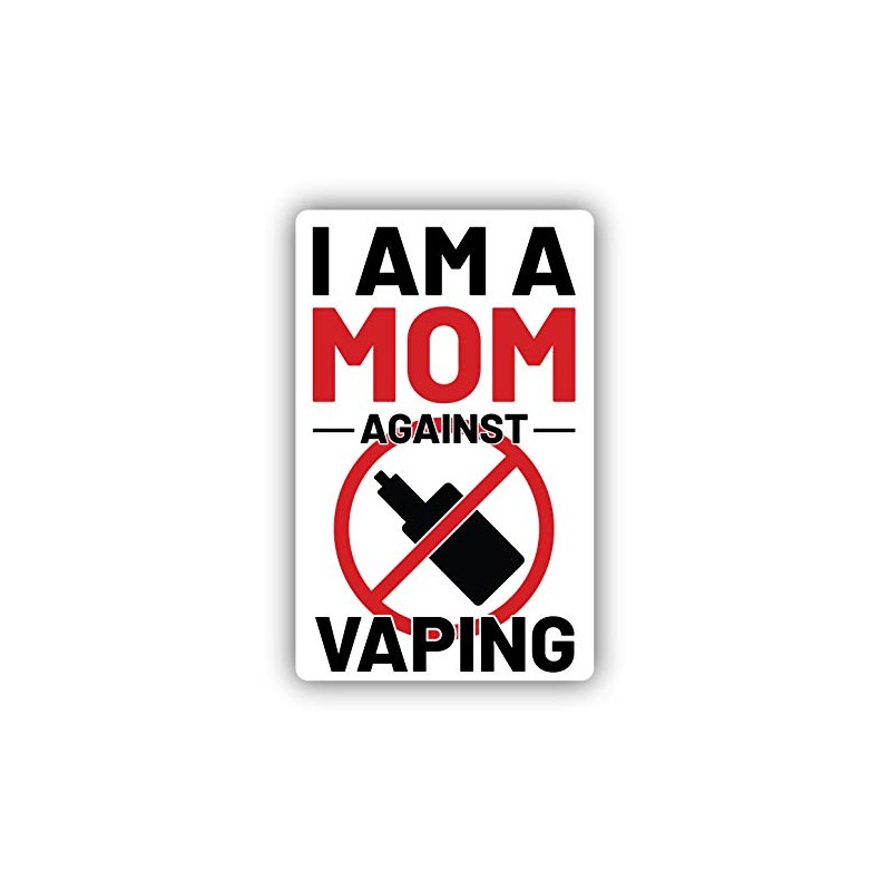 I Am A Mom Against Vaping Vinyl Sticker Decal